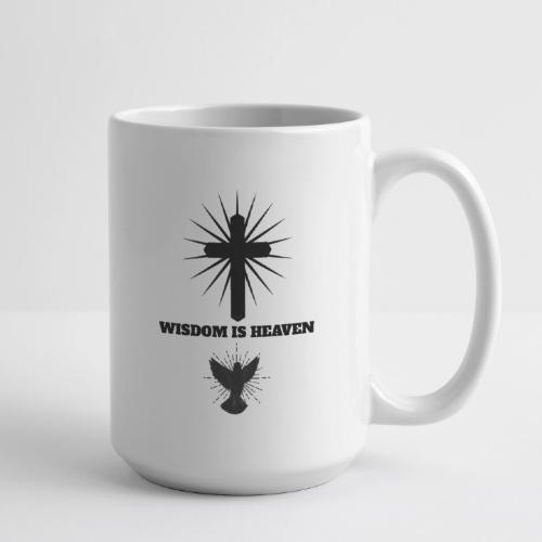 Wisdom Is Heaven - Coffee/Tea Mug 15 oz
