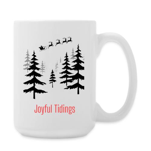 Joyful Tidings Christmas T-Shirt - Coffee/Tea Mug 15 oz