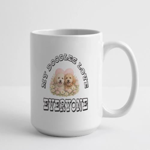 My Doodles Over Everyone - Coffee/Tea Mug 15 oz
