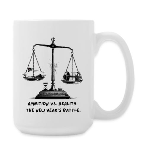 Ambition vs. Reality T-Shirt, Mug, & Leggings - Coffee/Tea Mug 15 oz