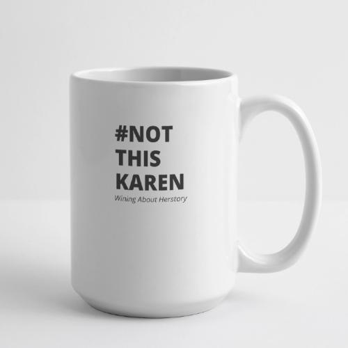 #NotThisKaren Black - Coffee/Tea Mug 15 oz