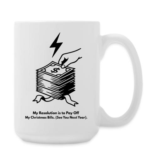 Christmas Bills T-Shirt - Coffee/Tea Mug 15 oz