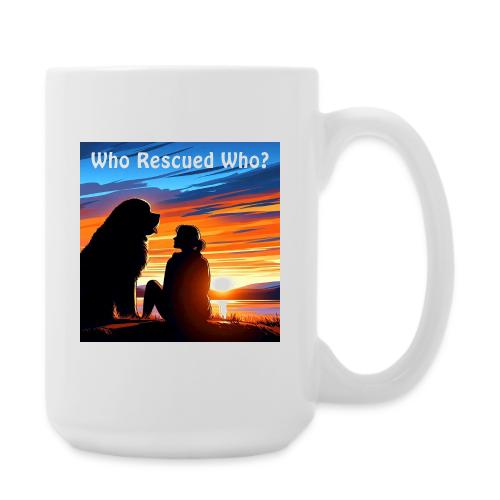 Who Rescued Who - Summer Edition - Coffee/Tea Mug 15 oz