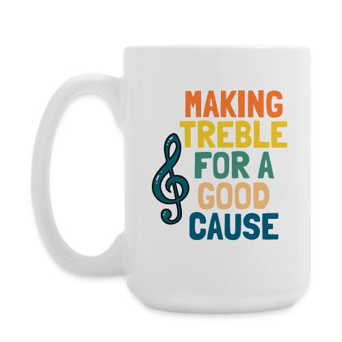 Making Treble - Coffee/Tea Mug 15 oz