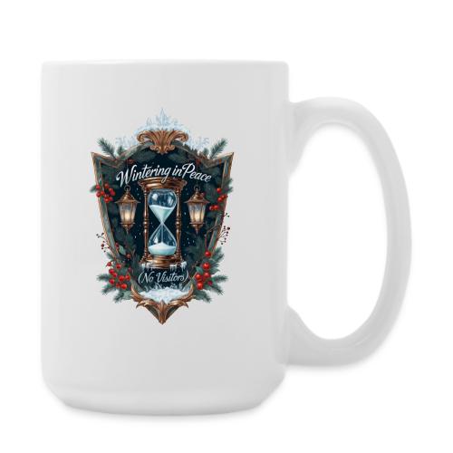 Wintering in Peace (No Visitors) T-Shirt - Coffee/Tea Mug 15 oz