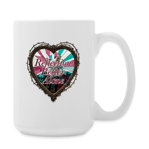 Reflection: Better Alone T-Shirt - Coffee/Tea Mug 15 oz