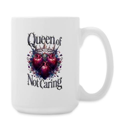 Queen of Not Caring T-Shirt - Coffee/Tea Mug 15 oz