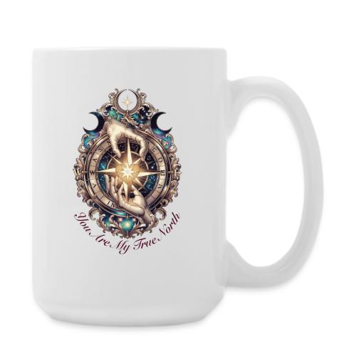 You Are My True North Celestial Compass T-Shirt - Coffee/Tea Mug 15 oz
