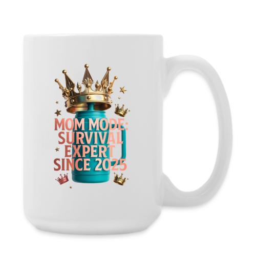 Mom Mode Survival Expert Tee - Coffee/Tea Mug 15 oz