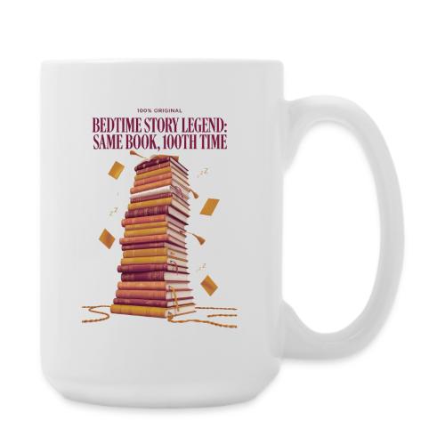 Bedtime Story Legend T Shirt - Coffee/Tea Mug 15 oz