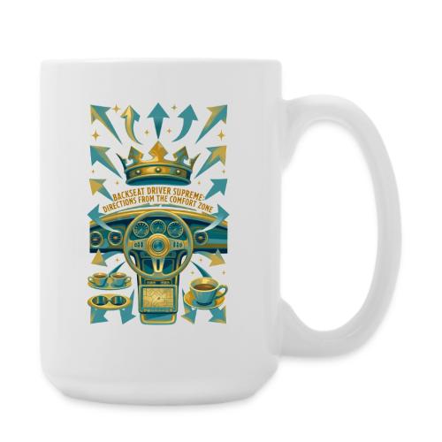 Backseat Driver T Shirt, Funny Dad Gift - Coffee/Tea Mug 15 oz
