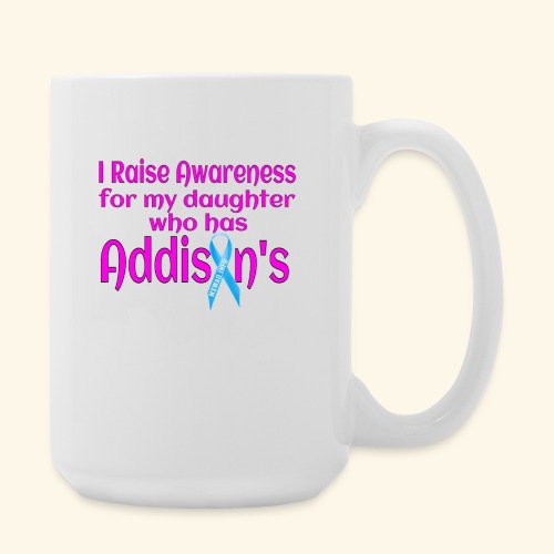Support Daughter With Addisons - Coffee/Tea Mug 15 oz