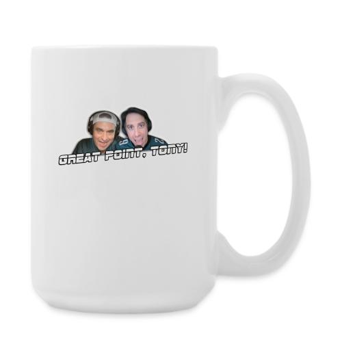 GREAT POINT, TONY! (with Fusco Show back) - Coffee/Tea Mug 15 oz