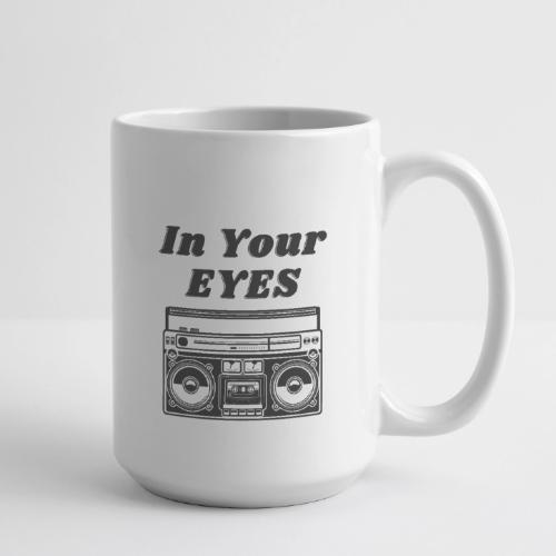 In Your Eyes - Coffee/Tea Mug 15 oz