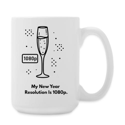 My New Year Resolution Is 1080p T-Shirt - Coffee/Tea Mug 15 oz