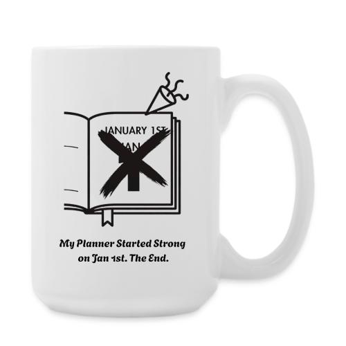 Jan 1st T-Shirt | Sarcastic New Year's - Coffee/Tea Mug 15 oz