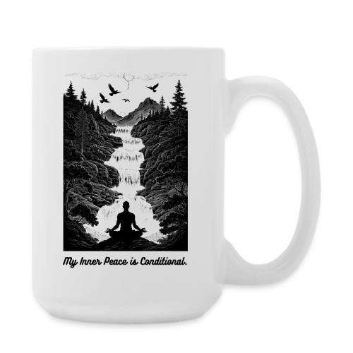 Conditional Inner Peace T-Shirt | Minimalist Zen - Coffee/Tea Mug 15 oz