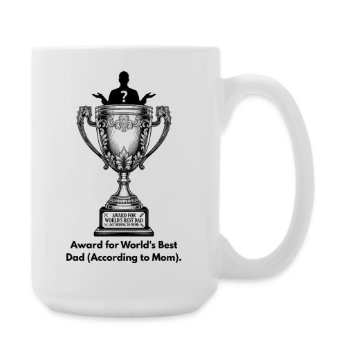 Sarcastic Dad T-Shirt - Coffee/Tea Mug 15 oz