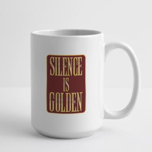Silence Is Golden - Coffee/Tea Mug 15 oz