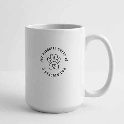 Favorite breed? Rescued dog! - Coffee/Tea Mug 15 oz