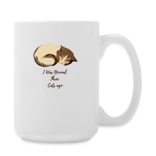 I Was Normal Three Cats Ago Funny Cat T-Shirt - Coffee/Tea Mug 15 oz