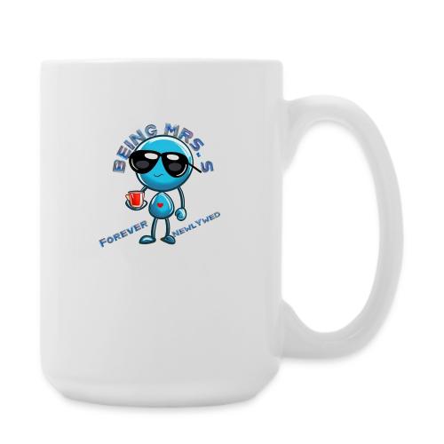 Being Mrs S Forever Newlywed - Coffee/Tea Mug 15 oz