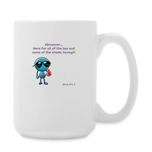 Smoon City 11_Here for the tea - Coffee/Tea Mug 15 oz