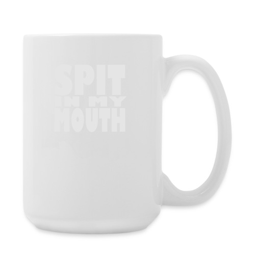 spit - Coffee/Tea Mug 15 oz