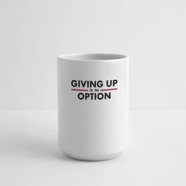Giving Up is no Option