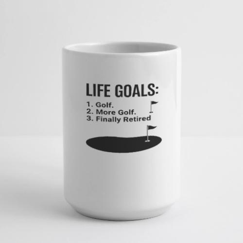Life Goals: Golf More Retired - Golf Gag Gift Tee - Coffee/Tea Mug 15 oz