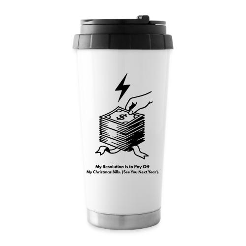 Christmas Bills T-Shirt - 16 oz Travel Mug