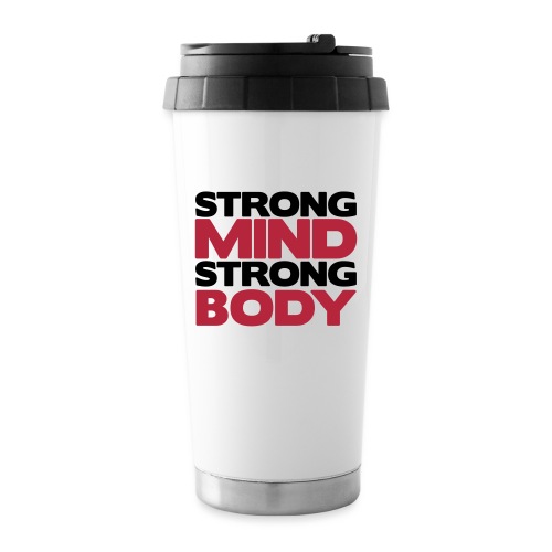 Strong Mind Strong Body - Travel Mug