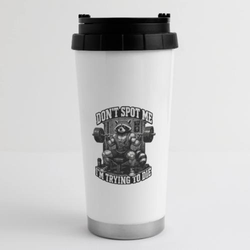 Raccoon Lifter Don’t Spot Me - 16 oz Travel Mug