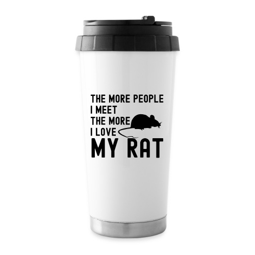 The More People I Meet The More I Love My Rat - Travel Mug