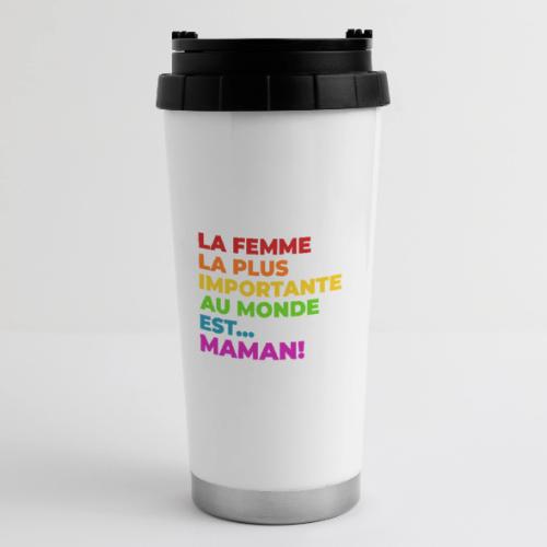 Maman : la femme la plus importante du monde - 16 oz Travel Mug