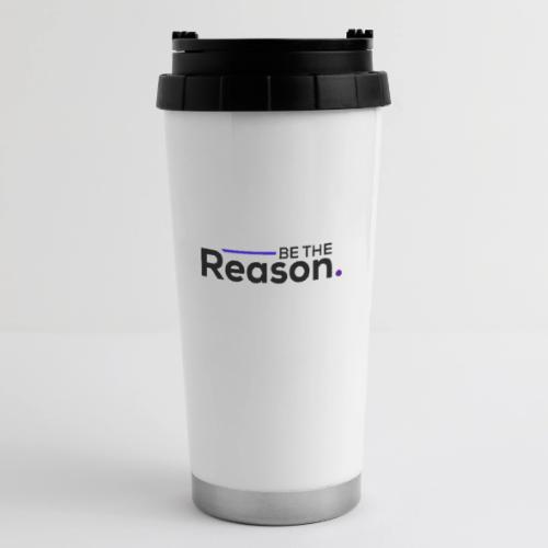 Be The Reason (black font) - 16 oz Travel Mug