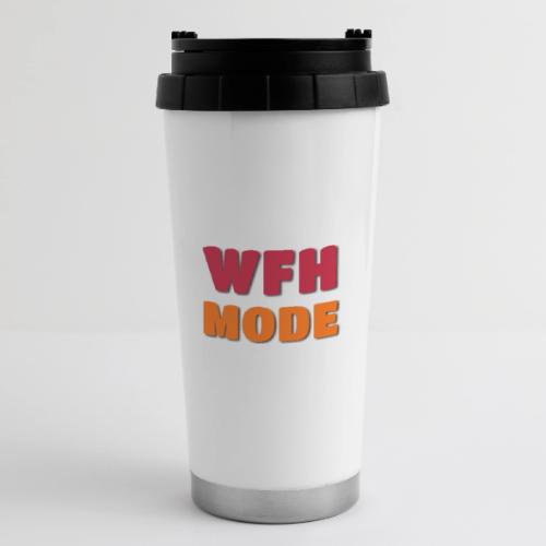 WFH Mode Remote Work Lifestyle Design - 16 oz Travel Mug