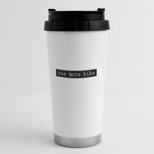 One More Bike - 16 oz Travel Mug