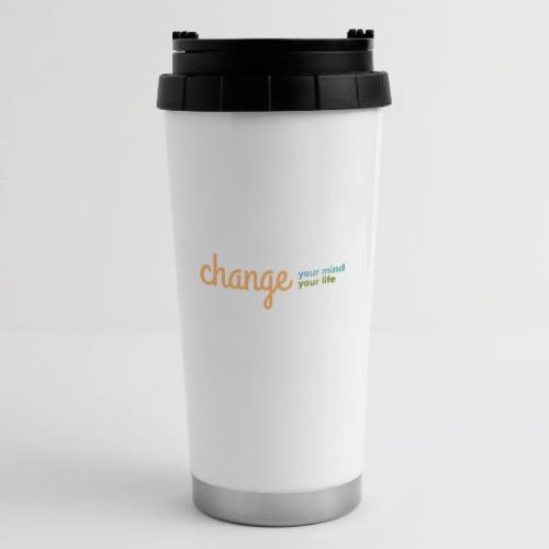 Change Your Mind Change Your Life–mental health - 16 oz Travel Mug