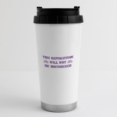 The Revolution Will Not Be Motorized - 16 oz Travel Mug