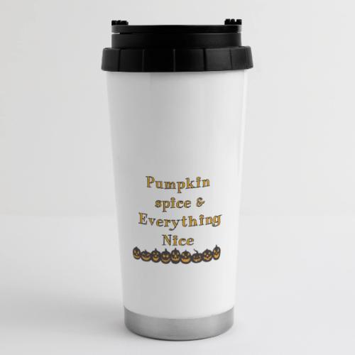 Pumpkin spice& everything nice - 16 oz Travel Mug