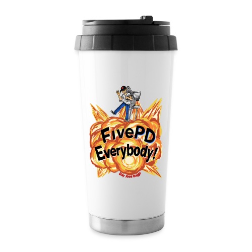 It's FivePD Everybody! - Travel Mug