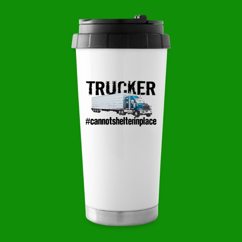 Trucker Shelter In Place - Travel Mug