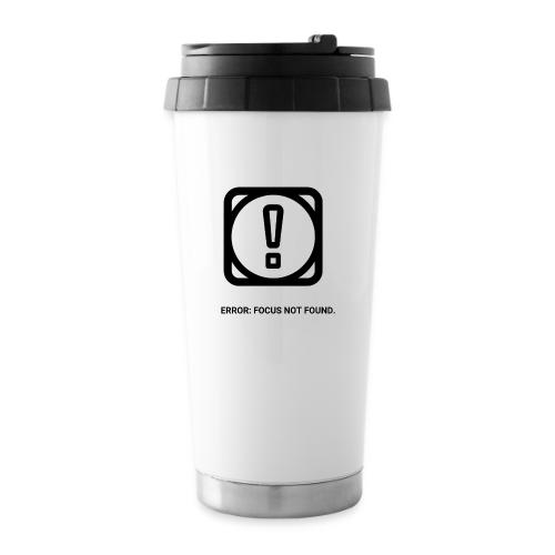 ERROR: FOCUS NOT FOUND T-Shirt | Funny Remote Work - 16 oz Travel Mug