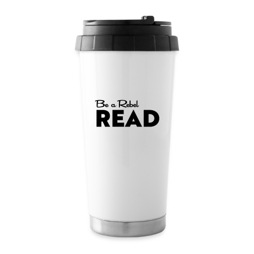 Be a Rebel READ (black) - 16 oz Travel Mug