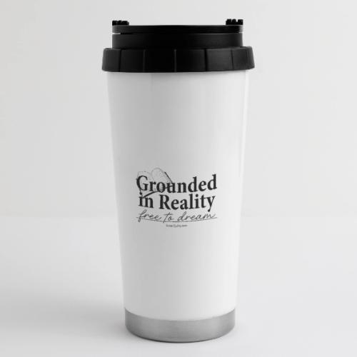 Grounded In Reality... Free to Dream - 16 oz Travel Mug