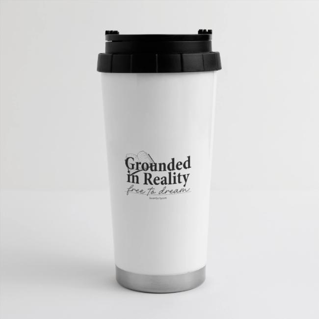Grounded In Reality... Free to Dream