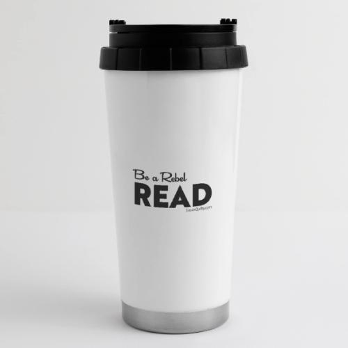 Be a Rebel Read (black text) - 16 oz Travel Mug