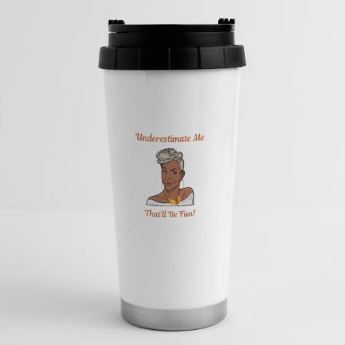 Underestimate Me BRN Ltrs - 16 oz Travel Mug