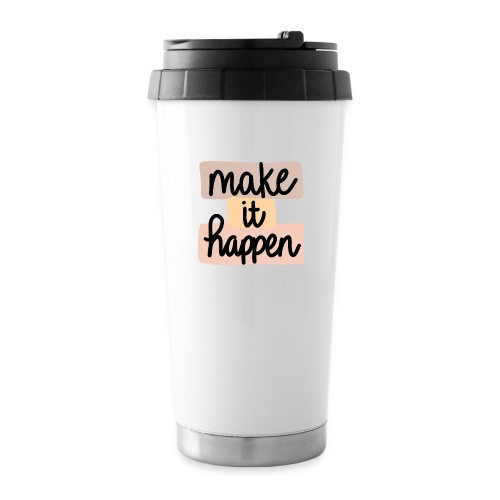 Make It Happen! - Travel Mug